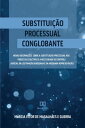 Substitui??o Processual Conglobante novas observa??es sobre a substitui??o processual nos processos coletivos e a necessidade de controle judicial da legitima??o adequada e da adequada representa??o