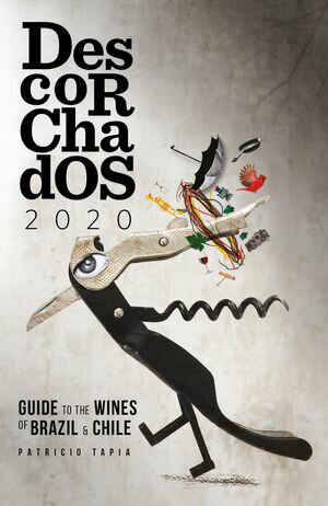 Descorchados 2020 English Brazil & Chile Guide to the Wines of Brazil ...