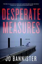 Desperate Measures A Mystery【電子書籍】[ Jo Bannister ]