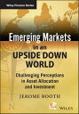 Emerging Markets in an Upside Down World Challenging Perceptions in Asset Alloca...