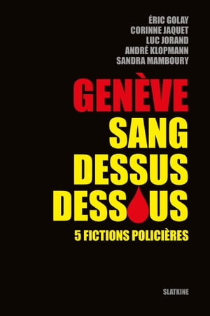 Genève sang dessus dessous