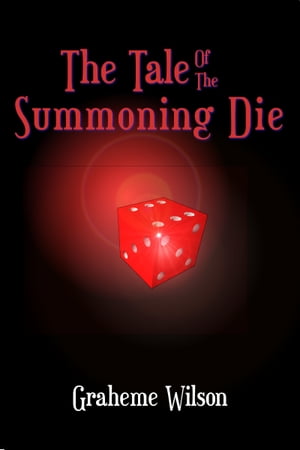 The Tale Of The Summoning Die【電子書籍】[