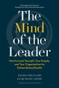 The Mind of the Leader How to Lead Yourself, Your People, and Your Organization for Extraordinary Results【電子書籍】 Rasmus Hougaard