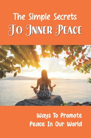 From Feeling To Healing: How To Find Inner Peace And Happiness