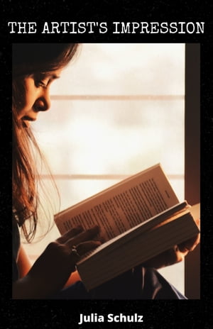 The Artist's Impression In memory of Anita Brookner【電子書籍】[ Julia Schulz ]