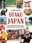 Otaku Japan The Fascinating World of Japanese Manga, Anime, Gaming, Cosplay, Toys, Idols and More! (Covers over 450 locations with more than 400 photographs and 21 maps)【電子書籍】[ Gianni Simone ]