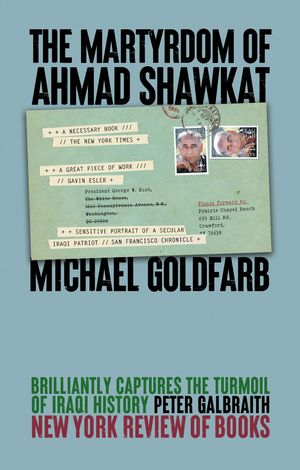 The Martyrdom of Ahmad Shawkat: The tragic story of an Iraqi idealist