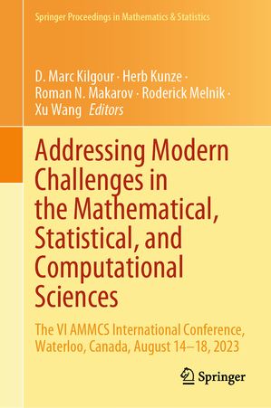 Addressing Modern Challenges in the Mathematical, Statistical, and Computational Sciences The VI AMMCS International Conference, Waterloo, Canada, August 14?18, 2023Żҽҡ
