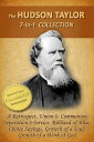 The HUDSON TAYLOR Collection, 7-in-1 Illustrated A Retrospect, Union and Communion, Separation and Service, Ribband of Blue, Taylor in Early Years, Growth of a Work of God, Choice Sayings【電子書籍】 Hudson Taylor