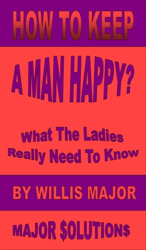 How To Keep A Man Happy?