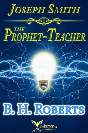 Joseph Smith the Prophet-Teacher【電子書籍