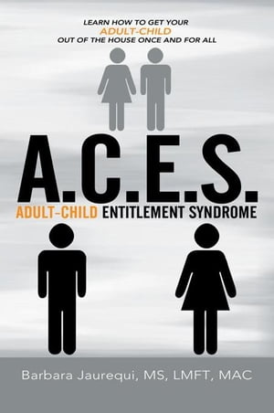 A.C.E.S. - Adult-Child Entitlement Syndrome