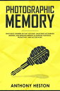 Photographic Memory: What Quick Learners Do That You Don't. Unlocking Accelerated Learning, and Improved Memory to Increase your Skills, Productivity, and Success in Life Fastlane to Success