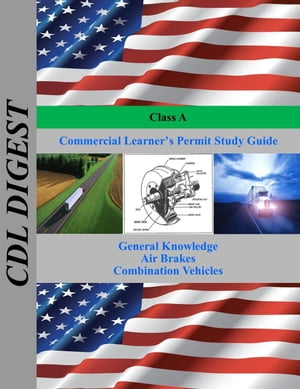Class A Commercial Learner's Permit Study Guide【電子書籍】[ CDL Digest ]