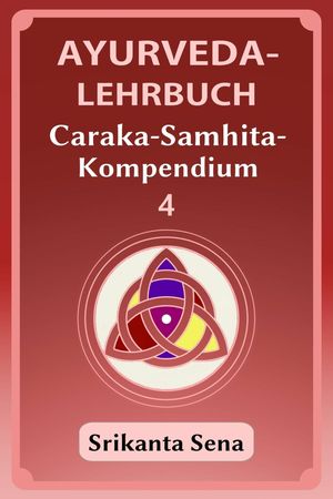 Ayurveda-Lehrbuch: Caraka-Samhita-Kompendium