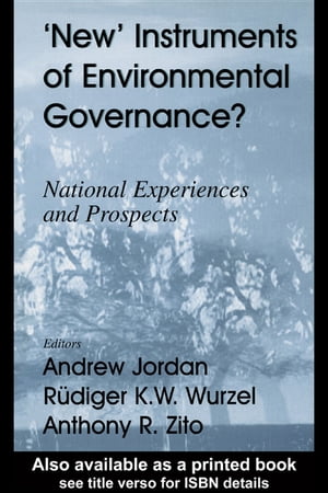 New Instruments of Environmental Governance National Experiences and Prospects【電子書籍】