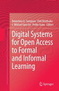 Digital Systems for Open Access to Formal and Informal Learning【電子書籍】
