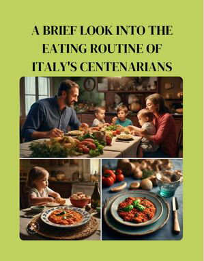 A Brief Look into the Eating Routine of Italy's Centenarians