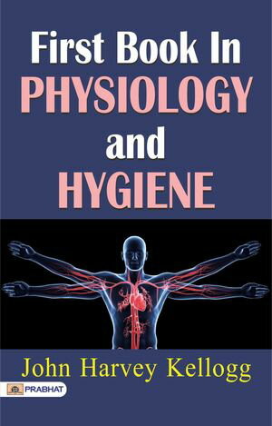 ŷKoboŻҽҥȥ㤨First Book in Physiology and HygieneŻҽҡ[ John Harvey Kellogg ]פβǤʤ162ߤˤʤޤ