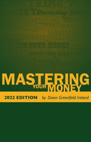 Mastering Your Money 2022 EditionŻҽҡ[ Dawn Greenfield Ireland ]