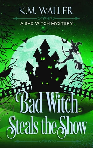 ŷKoboŻҽҥȥ㤨Bad Witch Steals the Show A Bad Witch Mystery, #3Żҽҡ[ K.M. Waller ]פβǤʤ450ߤˤʤޤ