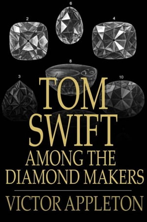 Tom Swift Among the Diamond Makers