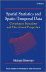 Spatial Statistics and Spatio-Temporal Data Covariance Functions and Directional Properties【電子書籍】[ Michael Sherman ]