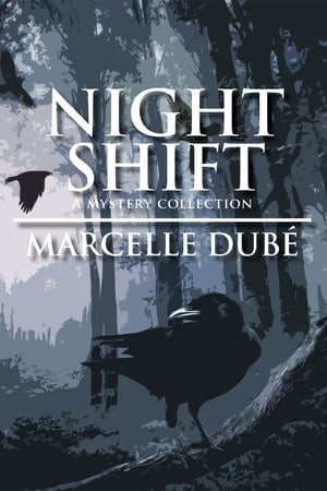 Night Shift: A Mystery Collection【電子書籍】[ Marcelle Dub? ]