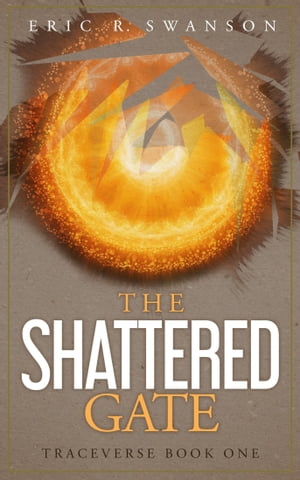 The Shattered Gate【電子書籍】[ Eric R. Sw