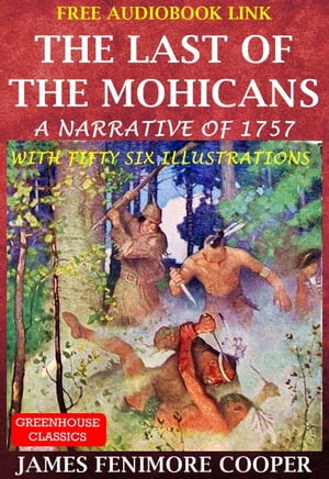 The Last Of The Mohicans ( Complete & Illustrated )(Free AudioBook Link)