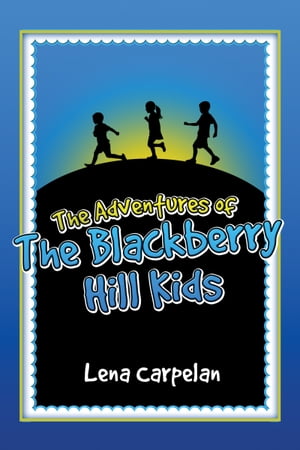 The Adventures of the Blackberry Hill Kids