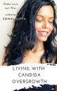 Living with Candida Overgrowth (Living with Yeast Overgrowth : Digestive Issues ...