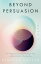 Beyond Persuasion: How to recognise and use Dark Psychology, Neuro-Linguistic Programming, and Mind Control in Everyday life Beyond Persuasion, #1Żҽҡ[ Rebecca Dolton ]