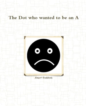 The Dot who wanted to be an AŻҽҡ[ Aimeri Baddouh ]