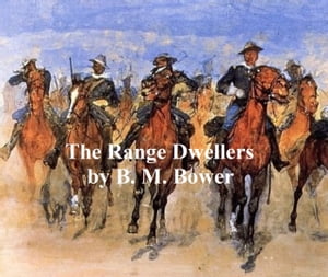 ŷKoboŻҽҥȥ㤨The Range DwellersŻҽҡ[ B. M. Bower ]פβǤʤ128ߤˤʤޤ