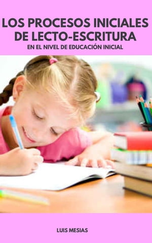 Los Procesos Iniciales de Lecto-Escritura En el Nivel de Educación Inicial