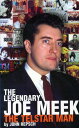 The Legendary Joe Meek【電子書籍】 John Repsch