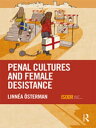 Penal Cultures and Female Desistance【電子書籍】 Linn a sterman