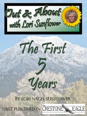 Out & About with Lori Sunflower - The First 5 Years