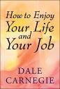 ŷKoboŻҽҥȥ㤨How to Enjoy Your Life and Your JobŻҽҡ[ Dale Carnegie ]פβǤʤ132ߤˤʤޤ