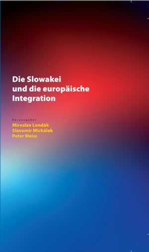 Die Slowakei und die europaeische Integration