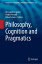 Philosophy, Cognition and Pragmatics