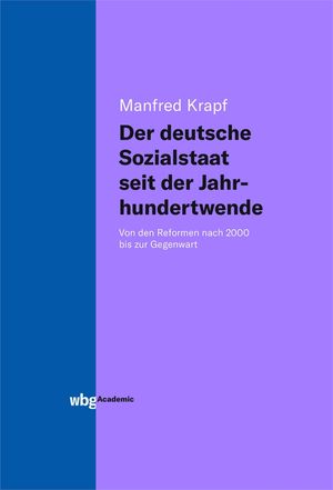 Der deutsche Sozialstaat seit der Jahrhundertwende Von den Reformen nach 2000 bis zur Gegenwart