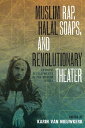 Muslim Rap, Halal Soaps, and Revolutionary Theater Artistic Developments in the ...