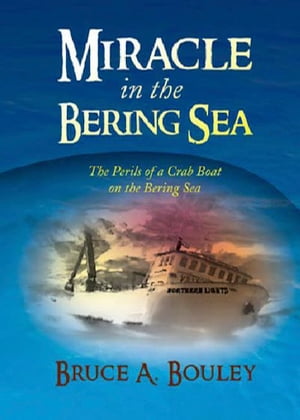Miracle In The Bering SeaŻҽҡ[ Bruce Bouley ]