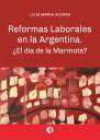 Reformas laborales en la Argentina ?El d?a de la