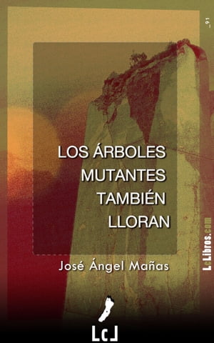 Los árboles mutantes también lloran