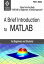 A Brief Introduction to MATLAB: Taken From the Book "MATLAB for Beginners: A Gentle Approach"