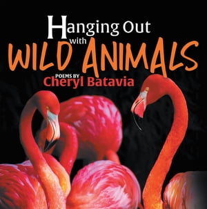 Hanging Out with Wild Animals - Book One