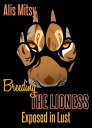 ŷKoboŻҽҥȥ㤨Breeding the Lioness: Exposed in LustŻҽҡ[ Alis Mitsy ]פβǤʤ269ߤˤʤޤ